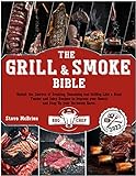 THE GRILL & SMOKE BIBLE: Unlock the Secrets of Smoking, Seasoning and Grilling like a Boss! Tender and Juicy Recipes to Impress your Guests and Raise your Barbecue Game. (English Edition)